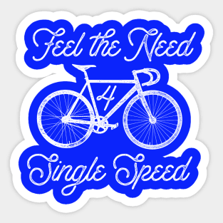 Feel the Need for Single Speed Sticker